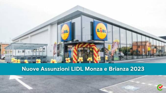 LIDL Monza e Brianza 2023 - Assunzioni per nuova apertura