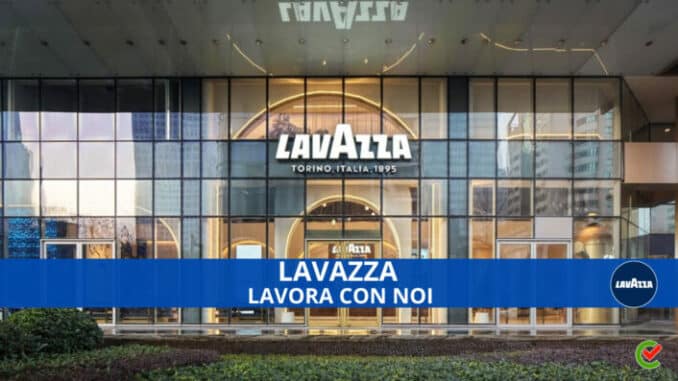 Lavazza Lavora con noi - Assunzioni e Posizioni aperte