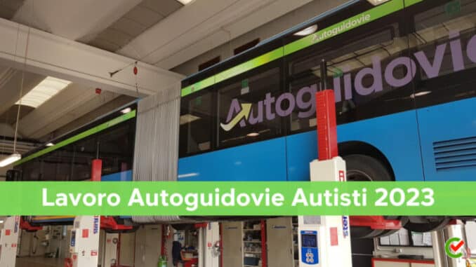 Lavoro Autoguidovie autisti 2023 - 73 posti a tempo indeterminato