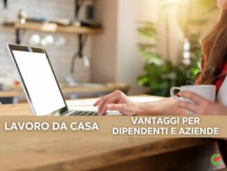 Lavoro da Casa - I vantaggi per dipendenti e aziende