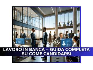 Lavoro in Banca – Guida Completa su Come Candidarsi