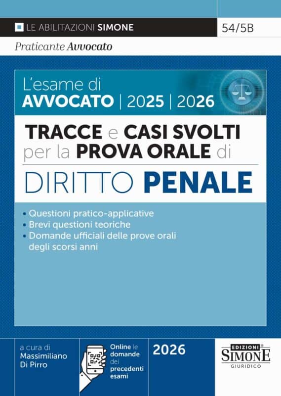 L’esame di Avvocato 2025 2026 – Tracce e casi svolti per la Prova Orale – Diritto Penale