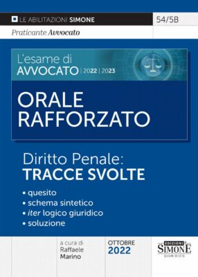 L’esame di Avvocato 2022 – 2023 Orale rafforzato Diritto Penale: Tracce svolte