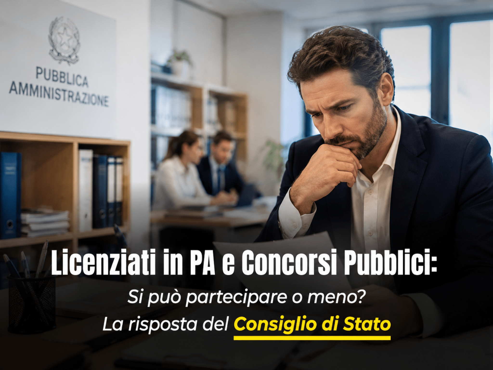 Licenziati in PA e Concorsi Pubblici: Si può partecipare o meno? La risposta del Consiglio di Stato