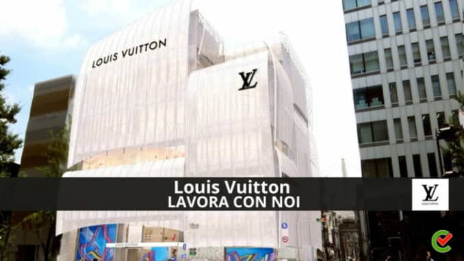 Louis Vuitton Lavora con noi - Assunzioni e Posizioni aperte