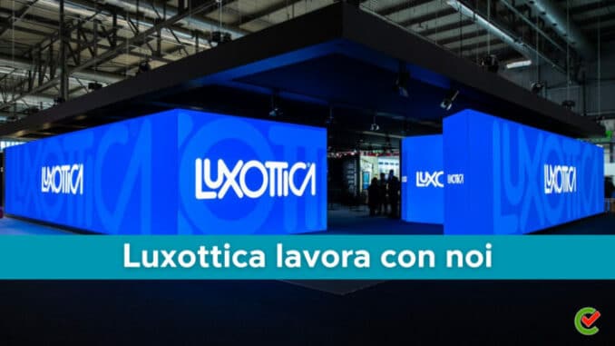 Luxottica lavora con noi - Assunzioni e Posizioni Aperte