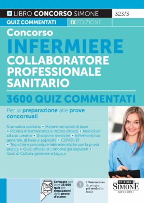 Manuale Concorsi Infermiere Collaboratore professionale sanitario – 3600 Quiz commentati