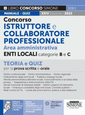 Manuale e Quiz Concorso Istruttore e Collaboratore Professionale Area Amministrativa Enti Locali categorie B e C 2022 – Per la prova scritta e orale