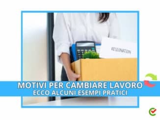 Motivi per cambiare lavoro - Ecco alcuni esempi pratici