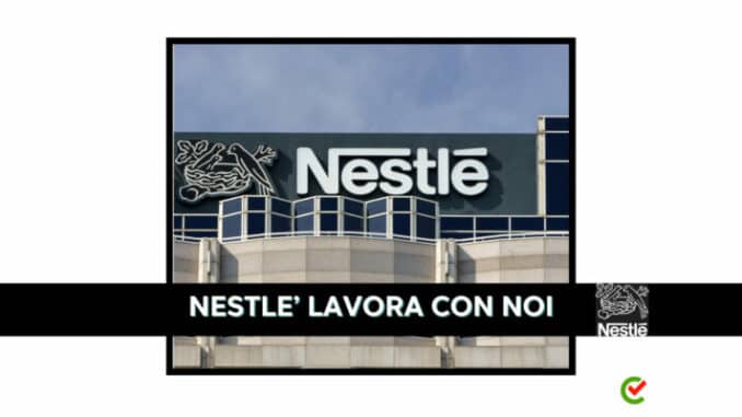 Nestlè Lavora con noi - Assunzioni e Posizioni aperte