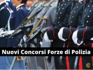 Nuovi Concorsi Forze di Polizia - 1574 assunzioni straordinarie Polizia, Carabinieri e Gdf