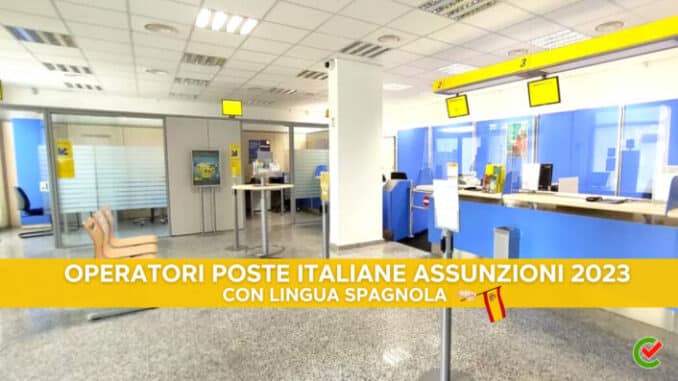Operatori Poste Italiane Assunzioni 2023 - Con lingua spagnola