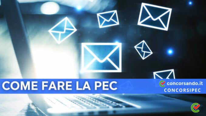 Come fare la PEC – Posta Elettronica Certificata in modo facile e veloce per Concorsi Pubblici