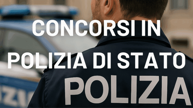 Concorsi Polizia di Stato 2025 – Tutti i bandi aperti e in arrivo