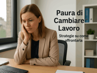 Paura di Cambiare Lavoro - Strategie