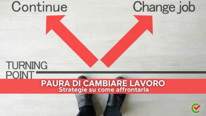 Paura di Cambiare Lavoro - Strategie su come affrontarla