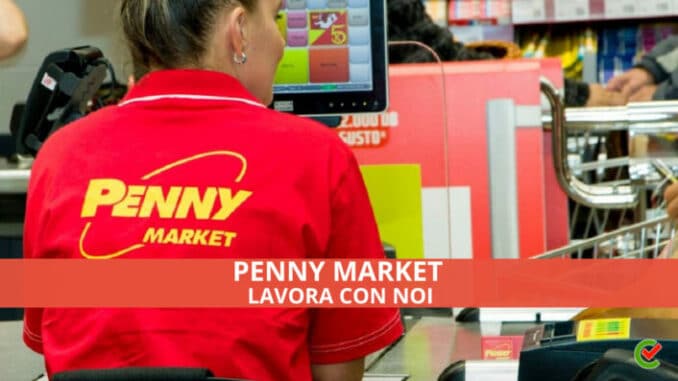 Penny Market Lavora con noi - Assunzioni e Posizioni aperte