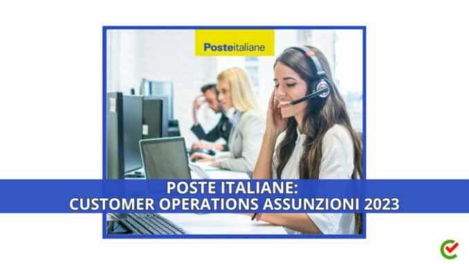 Poste Italiane Customer Operations Assunzioni 2023 - Per neolaureati