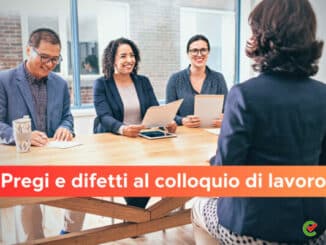 Pregi e difetti al colloquio di lavoro