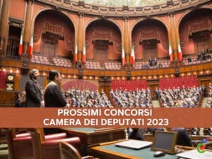 Prossimi Concorsi Camera dei Deputati 2023 - Nuovi bandi in arrivo