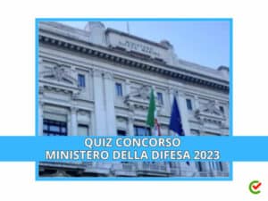 Quiz Concorso Ministero della Difesa 2023