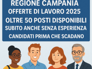 Regione Campania Offerte di lavoro 2025 Oltre 50 posti disponibili