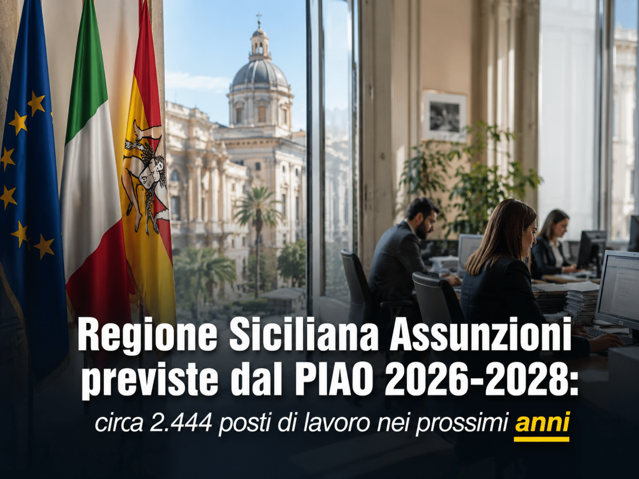 Regione Siciliana Assunzioni previste dal PIAO 2026-2028: circa 2.444 posti di lavoro nei prossimi bandi