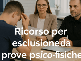 Ricorso per esclusione da prove psico-fisiche
