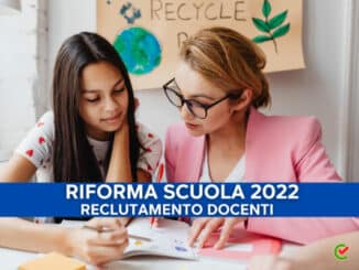 Riforma Scuola 2022 - Reclutamento docenti previsto tutte le novità
