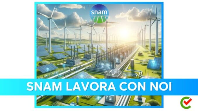 SNAM lavora con noi