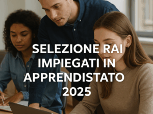 Selezione RAI Impiegati in Apprendistato 2025 10 posti per laureati in Giurisprudenza