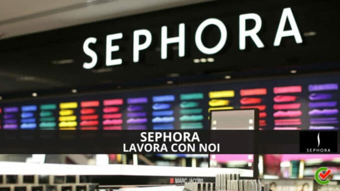 Sephora Lavora con noi - Assunzioni e Posizioni aperte