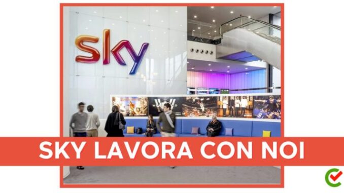 Sky lavora con noi - Assunzioni e Posizioni Aperte