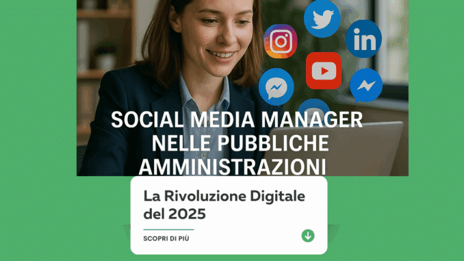 Social Media Manager nelle Pubbliche Amministrazioni: La Rivoluzione Digitale del 2025