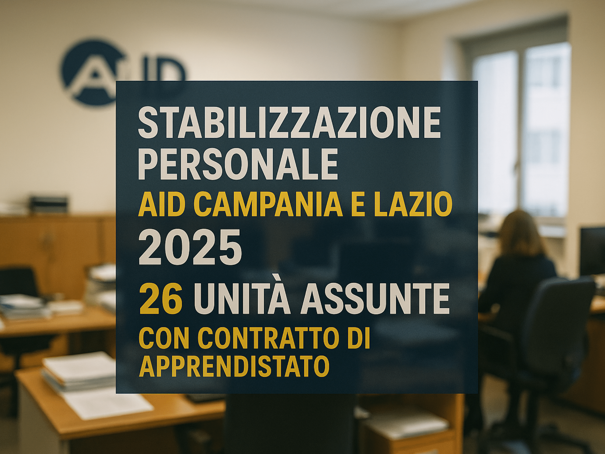 Stabilizzazione personale AID Campania e Lazio 2025 - 26 posti - Agenzia Industrie Difesa