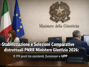 Stabilizzazione e Selezioni Comparative distrettuali PNRR Ministero Giustizia
