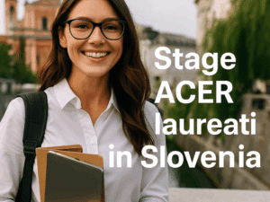 Stage ACER laureati in Slovenia - Tirocini a Lubiana per universitari