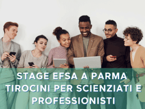 Stage EFSA a Parma – Tirocini per Scienziati e professionisti (1)