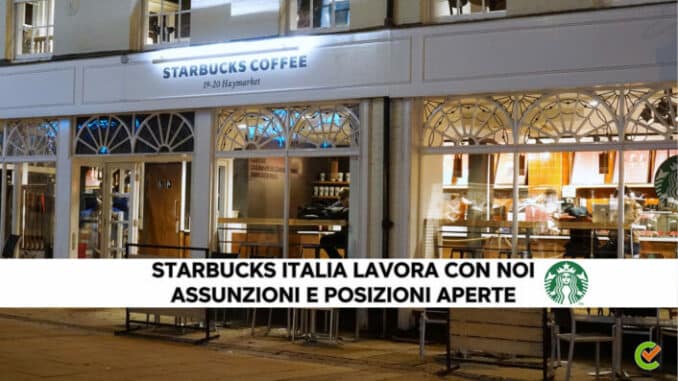 Starbucks Italia lavora con noi -  Assunzioni e Posizioni Aperte