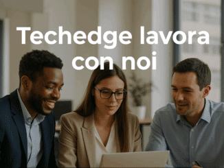 Techedge lavora con noi - Assunzioni e Posizioni Aperte