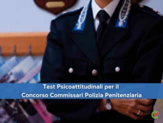 Test Psicoattitudinali per il Concorso Commissari Polizia Penitenziaria