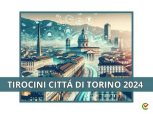 Tirocini Città di Torino 2024 - Stage curricolari ed extracurriculari disponibili