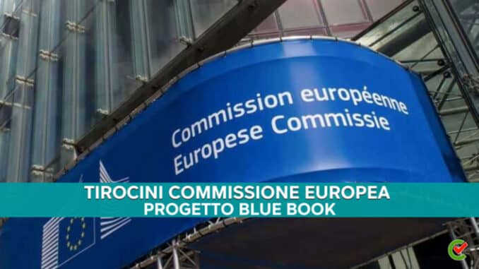 Tirocini Commissione Europea 2023 - Stage blue book retribuiti