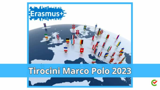 Tirocini Marco Polo 2023 - 20 posti di formazione e lavoro in Europa