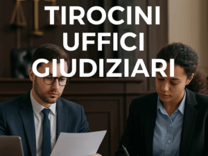Tirocini Uffici Giudiziari – Novità introdotte, Come e perché fare domanda