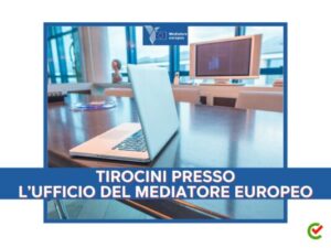 Tirocini presso l'ufficio del Mediatore Europeo 2024 - Varie opportunità di stage