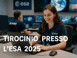 Tirocinio presso l'ESA 2025 - Partecipa allo stage nell'Agenzia Spaziale Europea 
