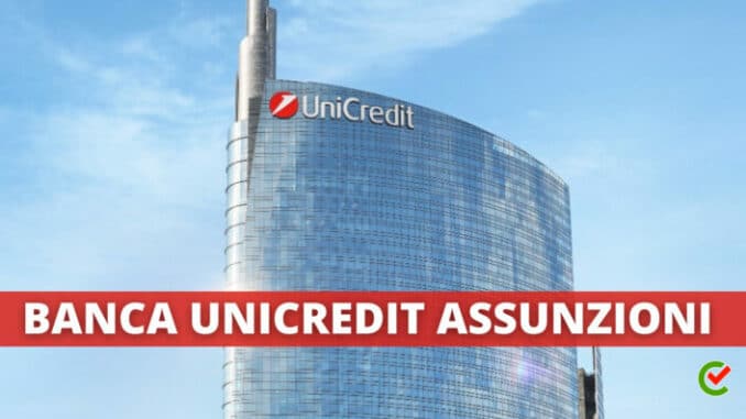 Banca UniCredit Assunzioni entro il 2024!