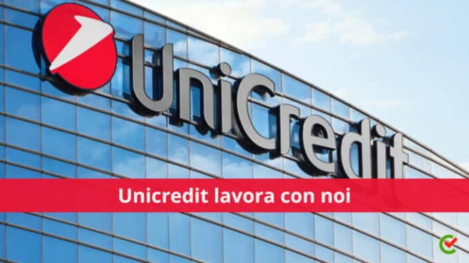 Unicredit lavora con noi - Assunzioni e Posizioni Aperte