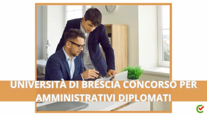 Università di Brescia: concorso per amministrativi diplomati